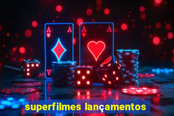 superfilmes lançamentos